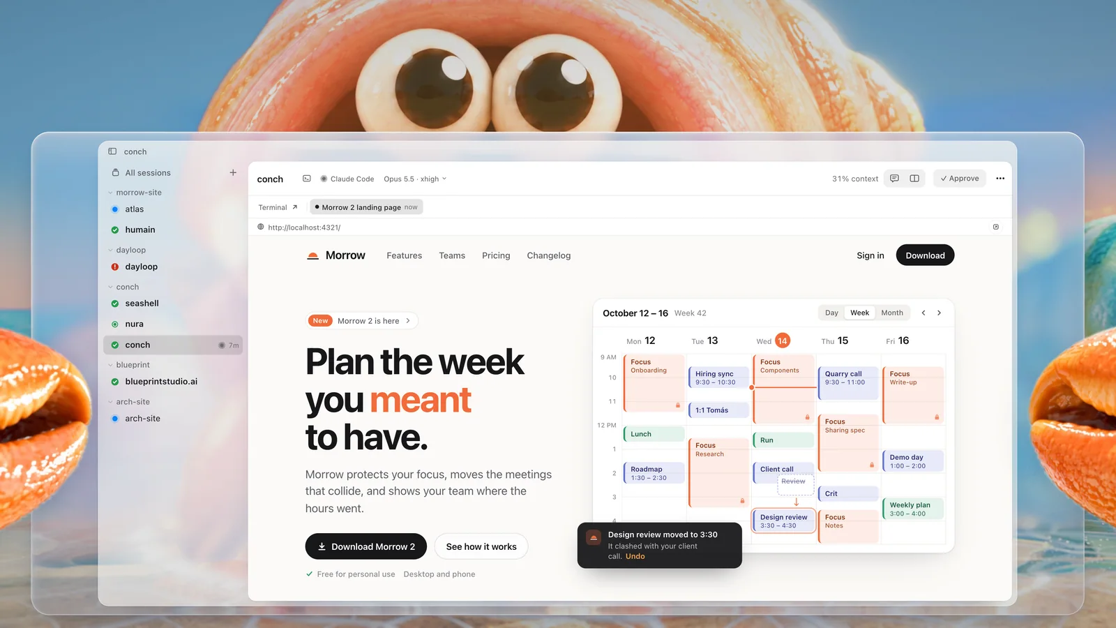 conch, the hero hermit crab, holds up conch’s window from inside its shell: its eyes over the top, its claws on the glass. On the window, the work a session brought: the Morrow 2 landing page, “Plan the week you meant to have.”, with Approve in the header
